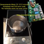 Miele CS 1212 inductie kookplaat met F44 error code